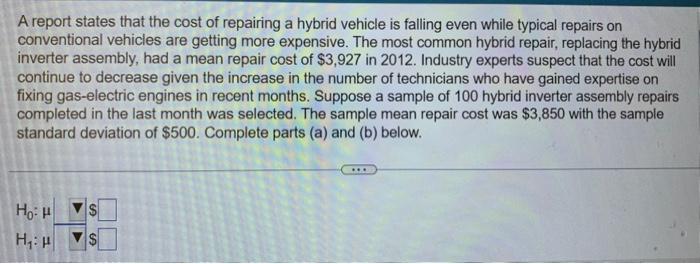 Solved A Report States That The Cost Of Repairing A Hybrid | Chegg.com