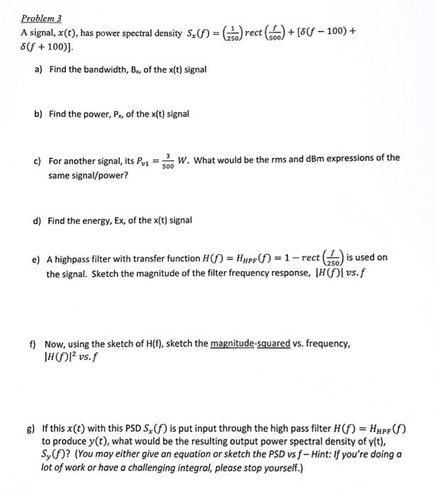 Solved Problem 3 A signal, x(t), has power spectral density | Chegg.com