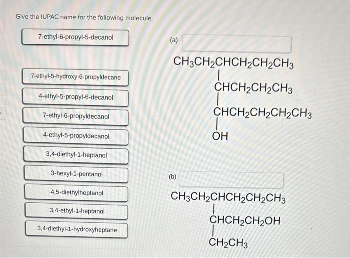 Solved Give The IUPAC Name For The Following Molecule. (a) | Chegg.com