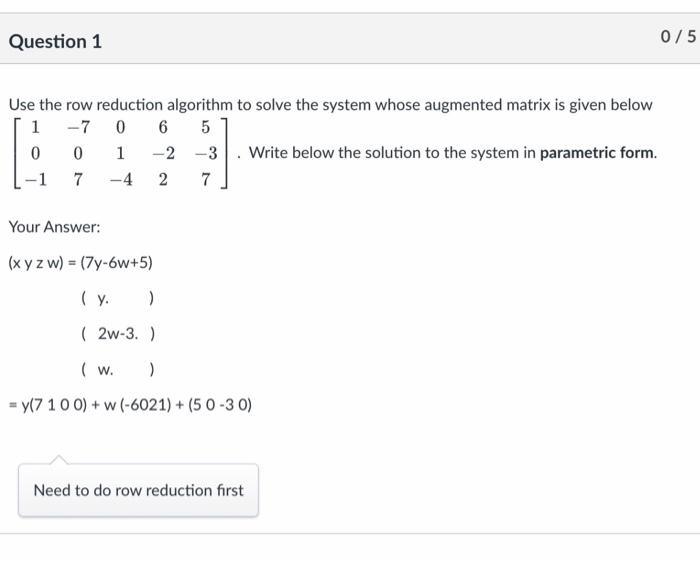 Solved Use the row reduction algorithm to solve the system Chegg