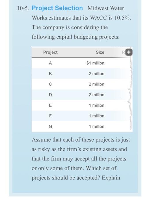 Solved 105. Project Selection Midwest Water Works estimates