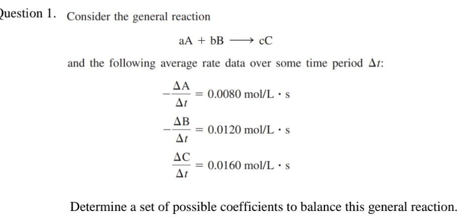 Solved Question 1. Consider the general reaction aA+bB cC | Chegg.com