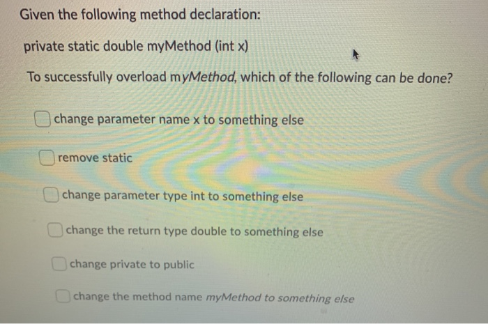 Solved Given the following method declaration: private | Chegg.com