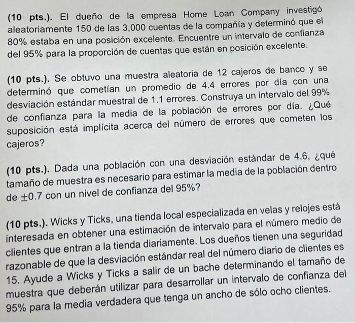 (10 pts.). El dueño de la empresa Home Loan Company investigó aleatoriamente 150 de las 3,000 cuentas de la compañia y determ