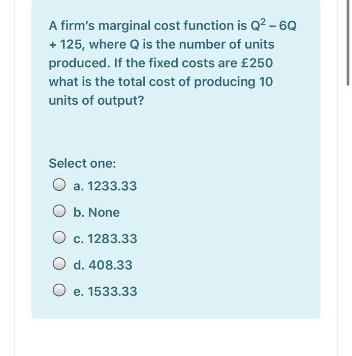 Solved A firm's marginal cost function is Q2 - 6Q + 125, | Chegg.com