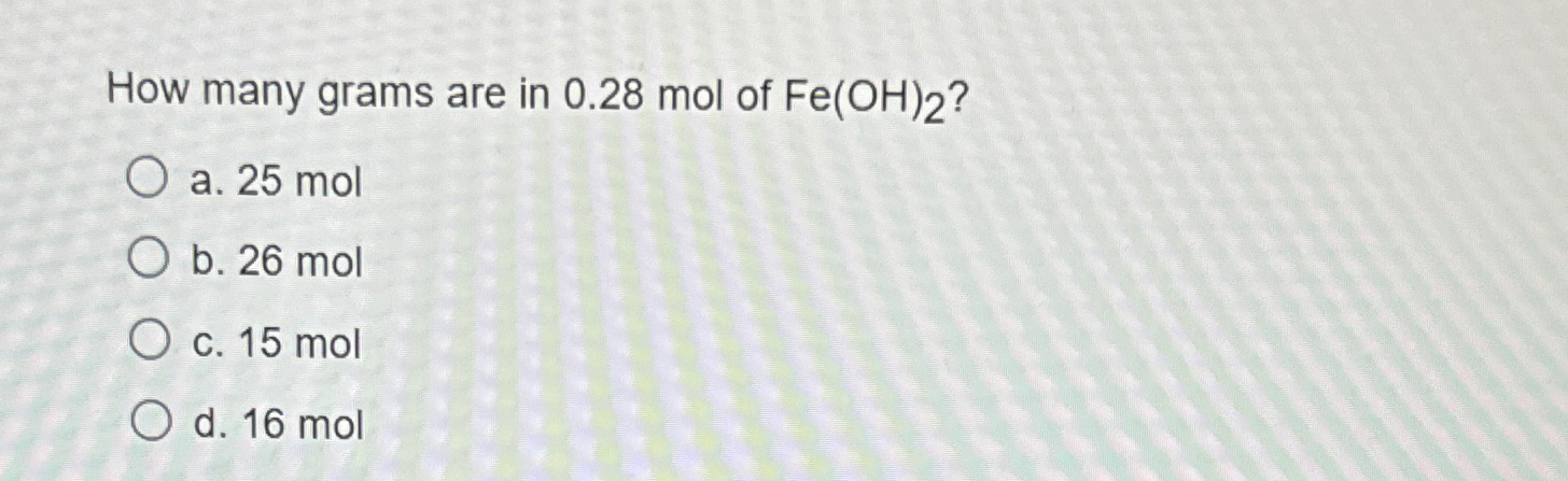 Solved How many grams are in 0.28mol of | Chegg.com