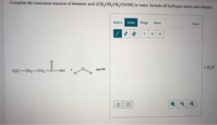 Solved Complete the ionization reaction of butanoic acid | Chegg.com