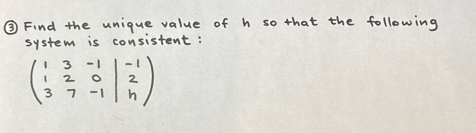 Solved (3) ﻿Find the unique value of h ﻿so that the | Chegg.com