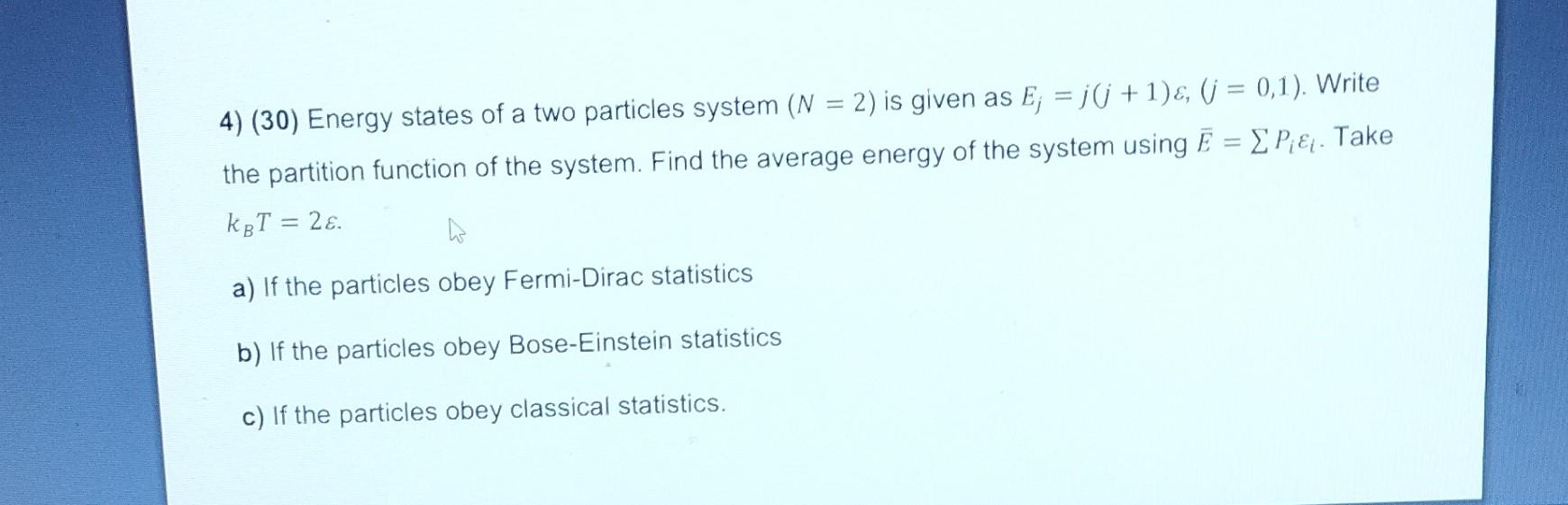 Solved 4) (30) Energy states of a two particles system (N=2) | Chegg.com