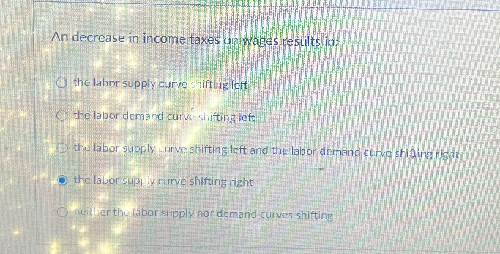 Solved An decrease in income taxes on wages results in:the | Chegg.com