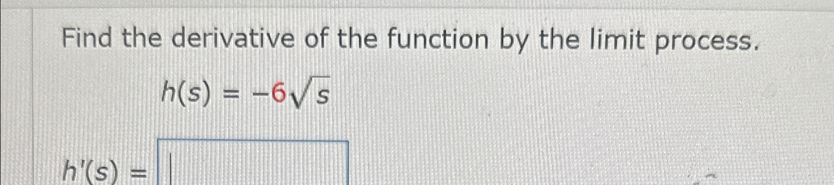Solved Find the derivative of the function by the limit | Chegg.com