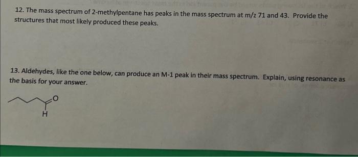 Solved 12 The Mass Spectrum Of 2 Methylpentane Has Peaks 4007