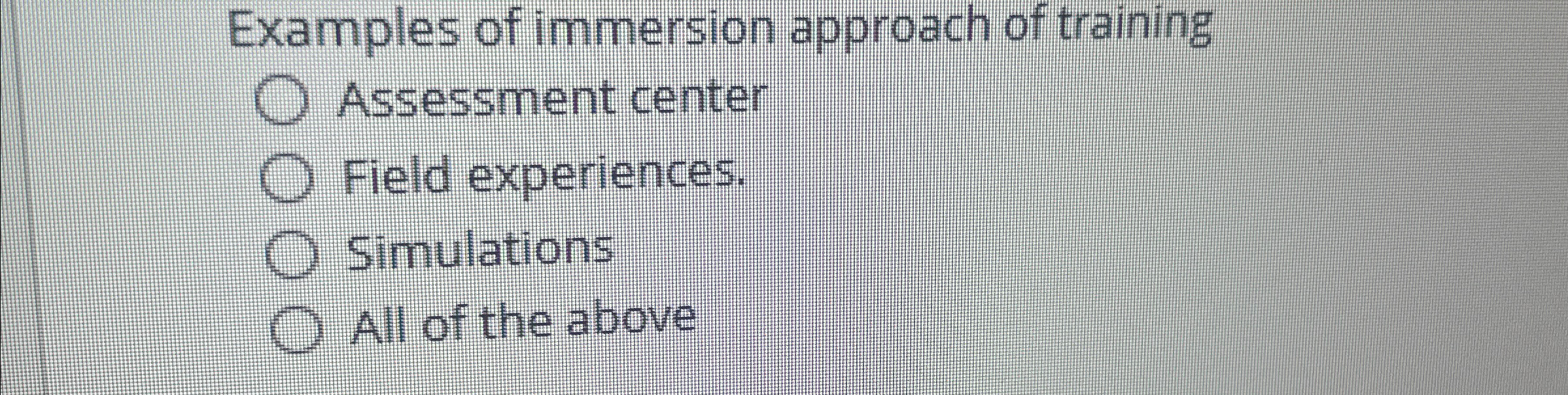 Solved Examples of immersion approach of trainingAssessment | Chegg.com