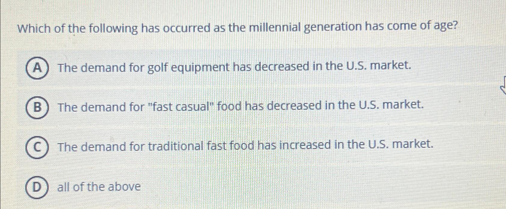 Solved Which Of The Following Has Occurred As The Millennial | Chegg.com