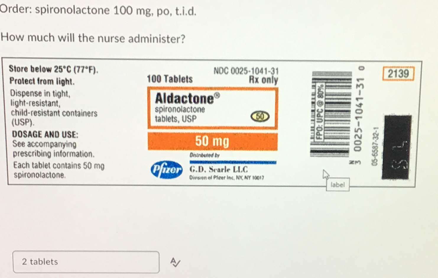 Solved Order spironolactone 100 ﻿mg, ﻿po, ﻿t.i.d.How much