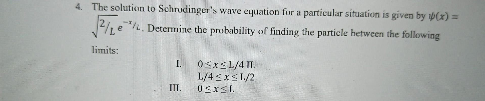 Solved 4. The solution to Schrodinger's wave equation for a | Chegg.com