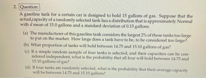 Solved 2. Question: A gasoline tank for a certain car is | Chegg.com