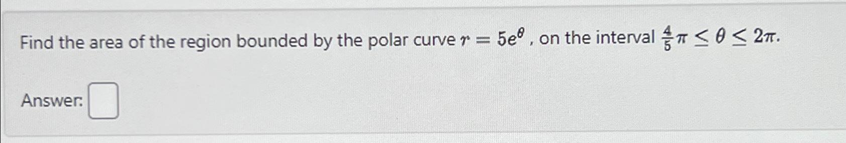 Solved Find the area of the region bounded by the polar | Chegg.com