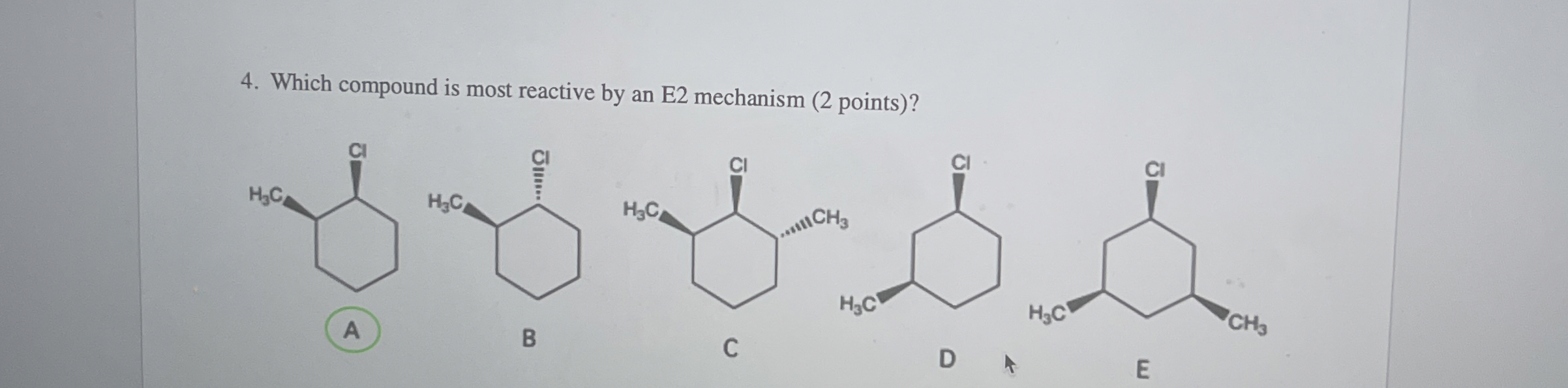 Solved Which compound is most reactive by an E2 ﻿mechanism | Chegg.com