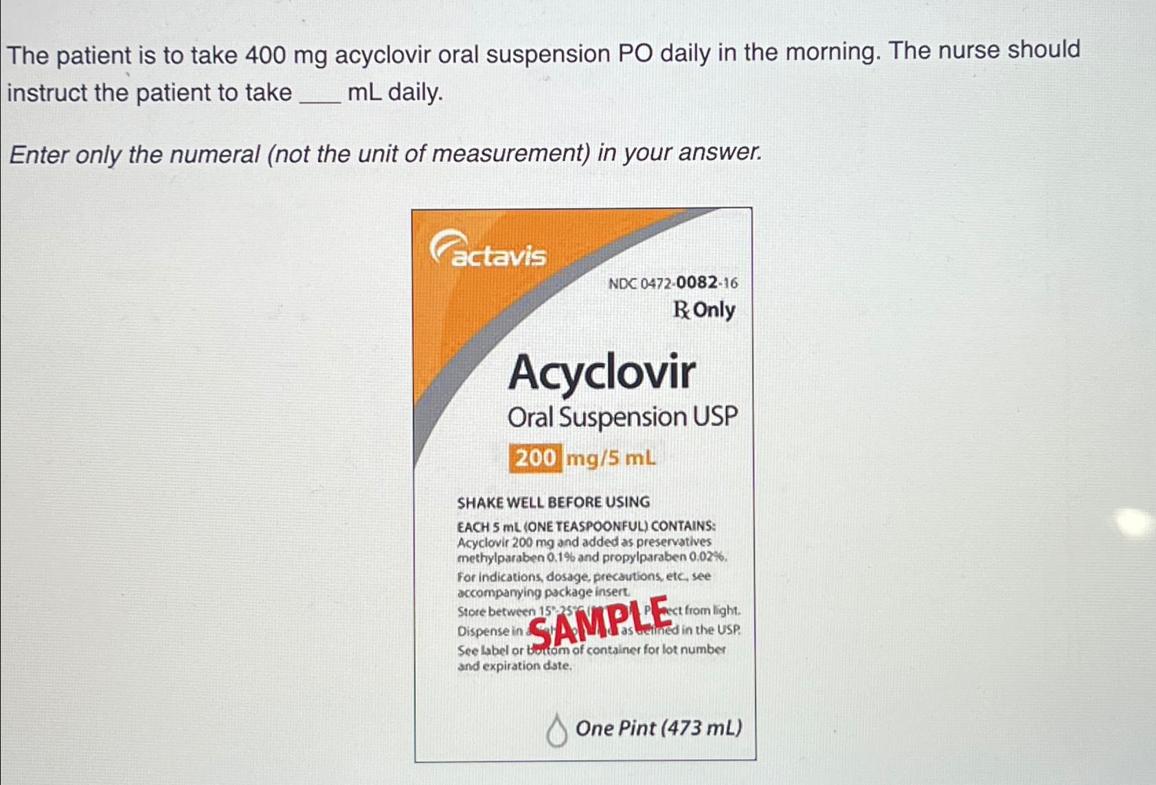 Solved The Patient Is To Take 400mg ﻿acyclovir Oral | Chegg.com