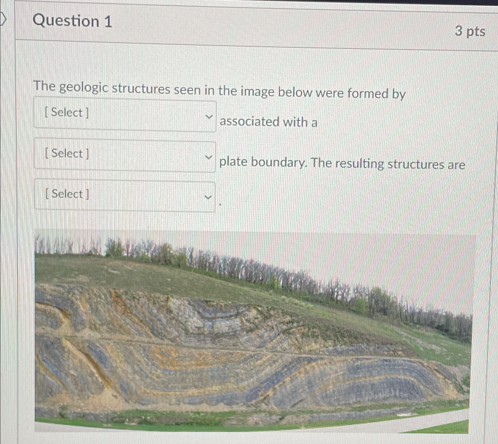 Solved Question 13 ﻿ptsThe geologic structures seen in the | Chegg.com