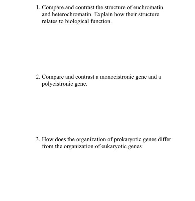 Solved 1. Compare and contrast the structure of euchromatin | Chegg.com