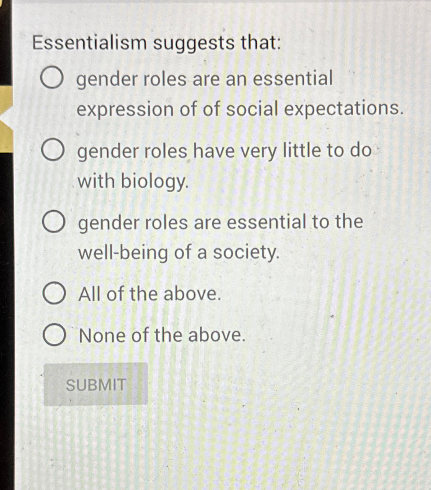 Solved Essentialism suggests that:gender roles are an | Chegg.com