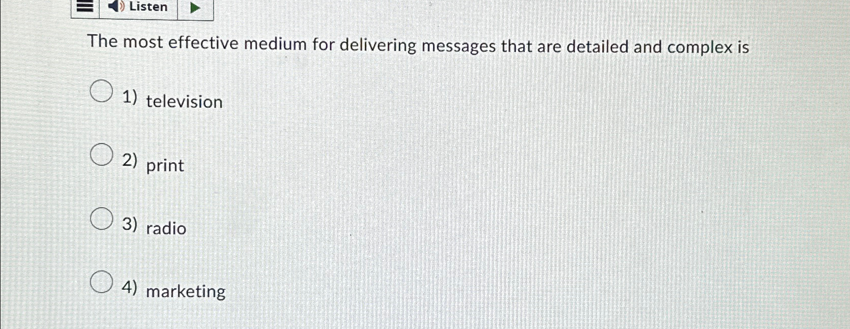 Solved Listenthe Most Effective Medium For Delivering Chegg Com