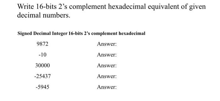 Solved Write 16-bits 2’s complement hexadecimal equivalent | Chegg.com