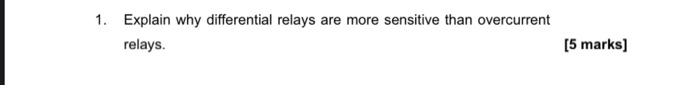 Solved 1 Explain Why Differential Relays Are More Sensitive Chegg