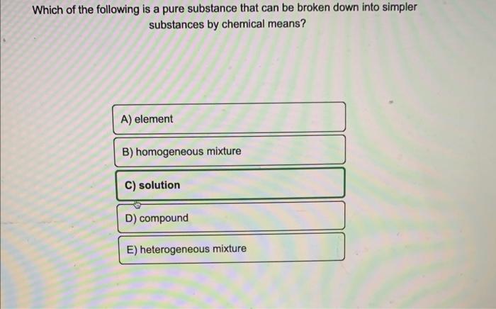 Solved Which of the following is a pure substance that can | Chegg.com