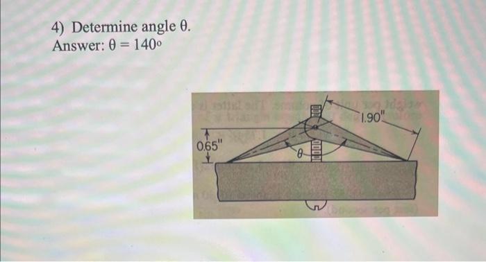 Solved 4) Determine angle θ. Answer: θ=140∘5) Determine | Chegg.com