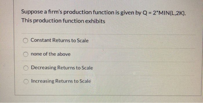 Solved Suppose a firm's production function is given by Q = | Chegg.com