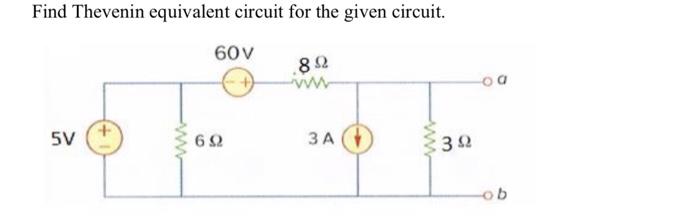 Solved Find Thevenin Equivalent Circuit For The Given