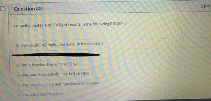 Solved 1 pts Question 33 exposing bacteria to UV light | Chegg.com