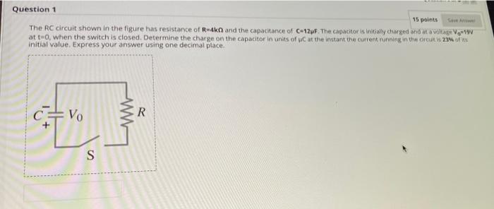 Solved Question 1 15 points The RC circuit shown in the | Chegg.com