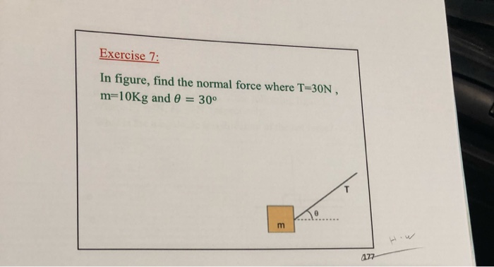 Solved Exercise 7: In figure, find the normal force where | Chegg.com