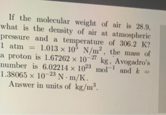 Solved If the molecular weight of air is 28.9 , what is the | Chegg.com