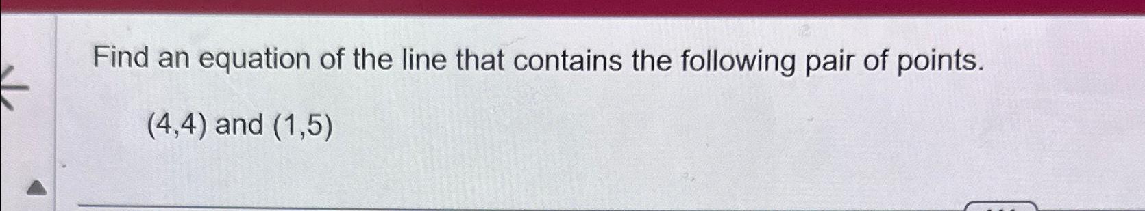 Solved Find an equation of the line that contains the | Chegg.com