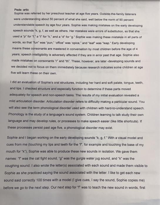 Peds- artic Sophie was referred by her preschool teacher at age five years. Outside the family listeners were understanding a