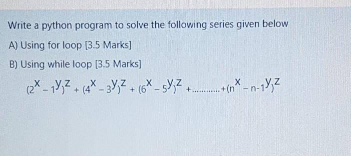 Solved Write a python program to solve the following series | Chegg.com