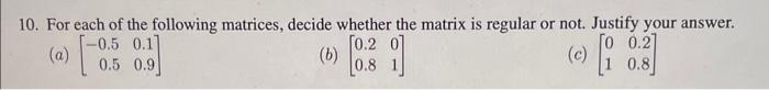 Solved 10. For each of the following matrices, decide | Chegg.com