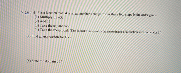 Solved 5. (4 Pts)   Is A Function That Takes A Real Number X 