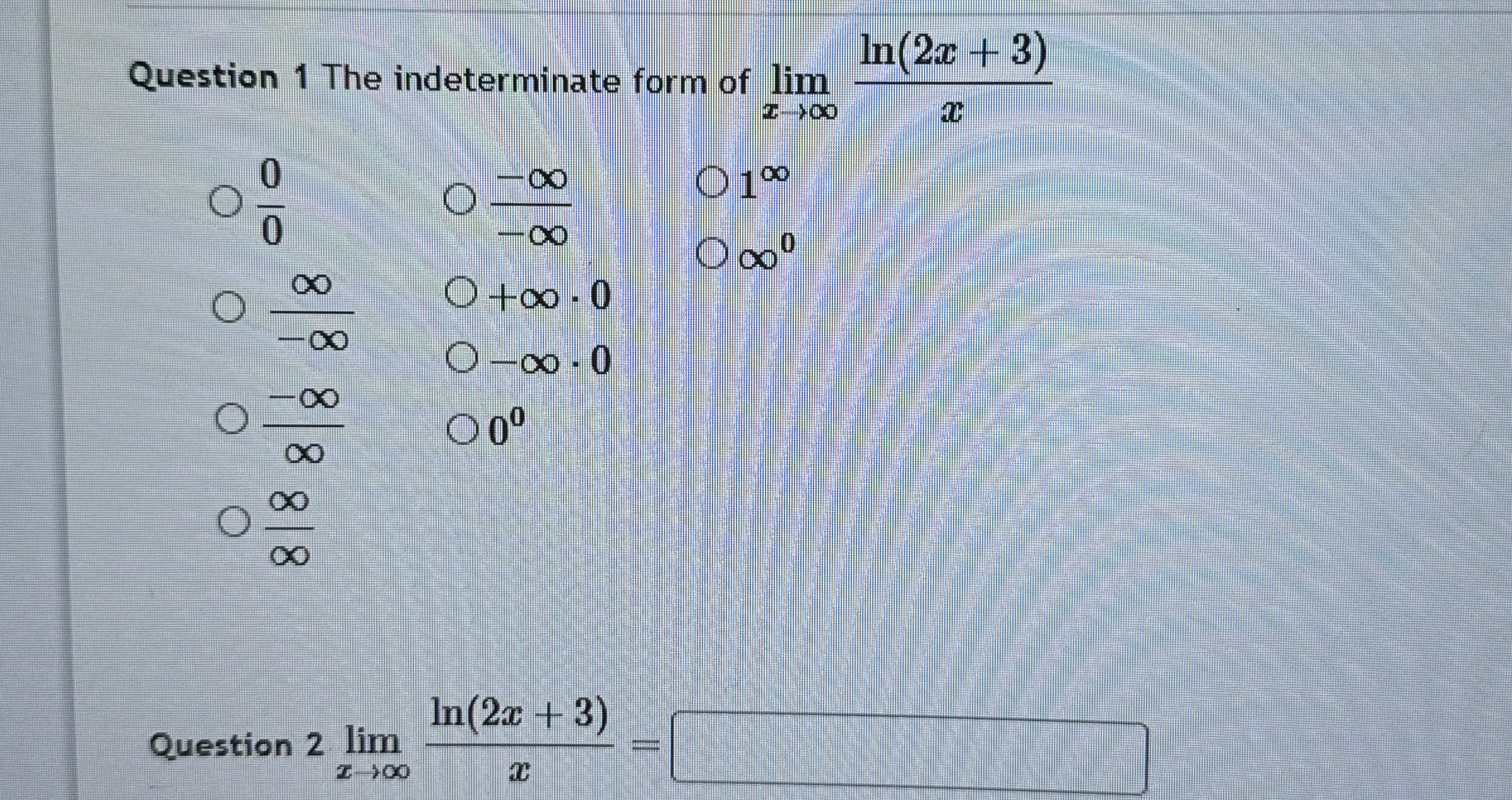 Solved Question 1 ﻿The indeterminate form of | Chegg.com