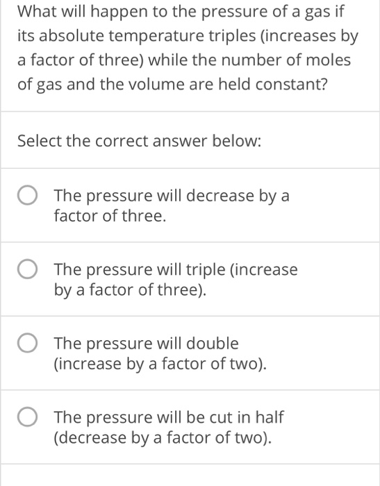 Solved What will happen to the pressure of a gas if its | Chegg.com