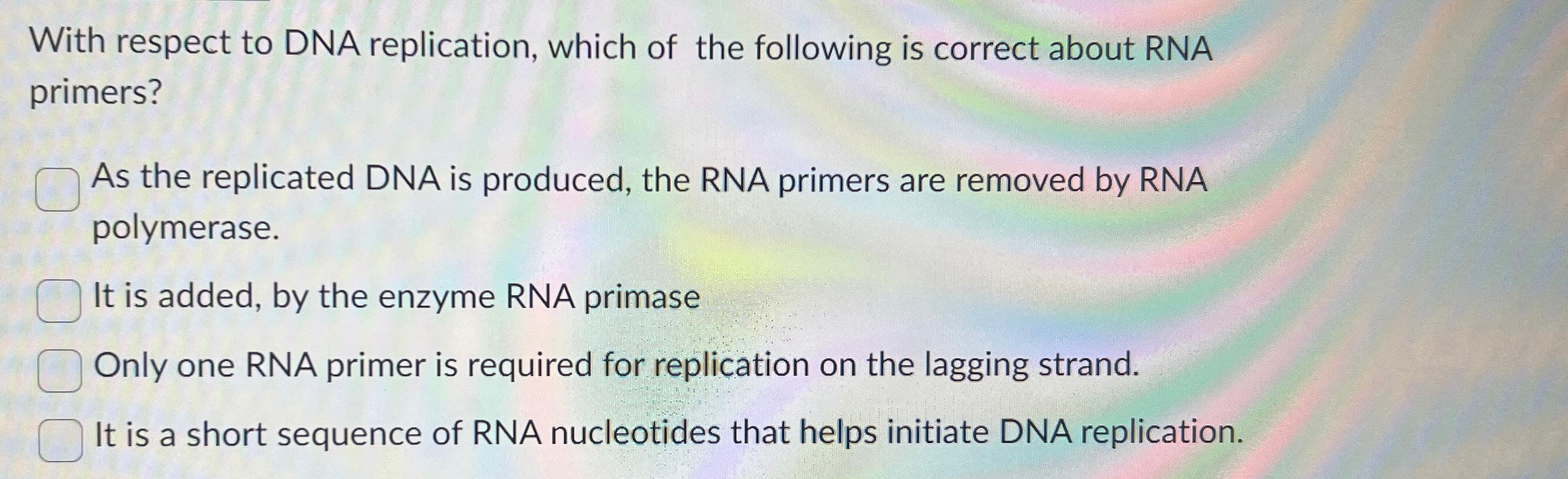 Solved With respect to DNA replication, which of the | Chegg.com