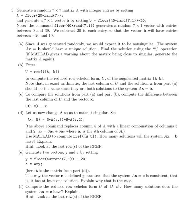 Solved 3. Generate a random 7 x 7 matrix A with integer | Chegg.com