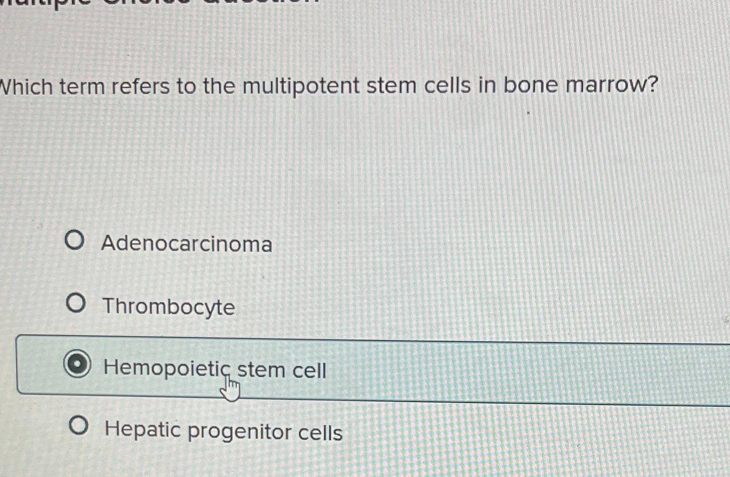 Solved Which term refers to the multipotent stem cells in
