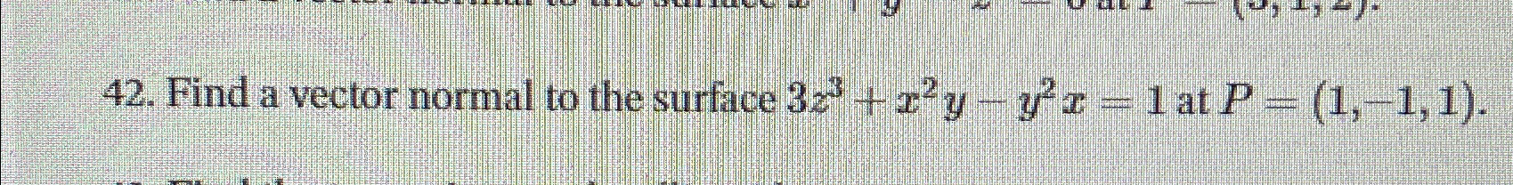 Solved Find a vector normal to the surface 3z3+x2y-y2x=1 ﻿at | Chegg.com