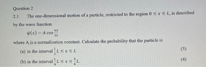 Solved Question 2 2.1 The one-dimensional motion of a | Chegg.com